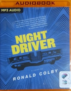 Night Driver written by Ronald Colby performed by Ronald Colby on MP3 CD (Unabridged)